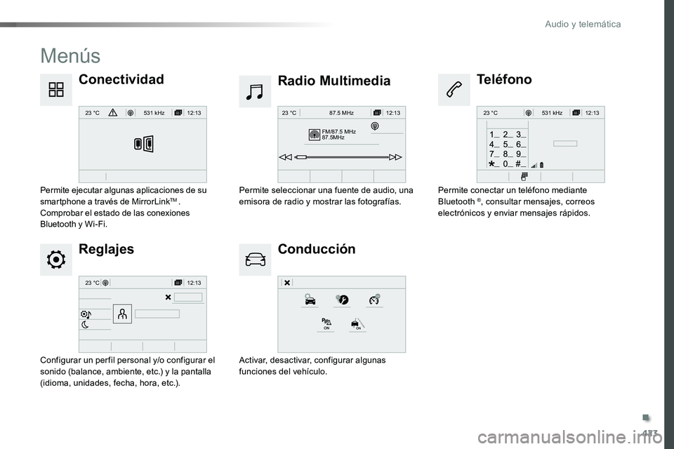 TOYOTA PROACE VERSO 2016 Manual del propietario (in Spanish) 423
12:13
23 °C531 kHz
FM/87.5 MHz
87.5MH z 12:13
23 °C 87.5 MHz
12:13
23 °C531 kH z
12:13
23 °C
ProaceVerso_es_Chap10c_RCC-1_ed01-2016
Menús
Reglajes
Radio Multimedia
Conducción
ConectividadTel TOYOTA PROACE VERSO 2016 Manual del propietario (in Spanish) 423
12:13
23 °C531 kHz
FM/87.5 MHz
87.5MH z 12:13
23 °C 87.5 MHz
12:13
23 °C531 kH z
12:13
23 °C
ProaceVerso_es_Chap10c_RCC-1_ed01-2016
Menús
Reglajes
Radio Multimedia
Conducción
ConectividadTel