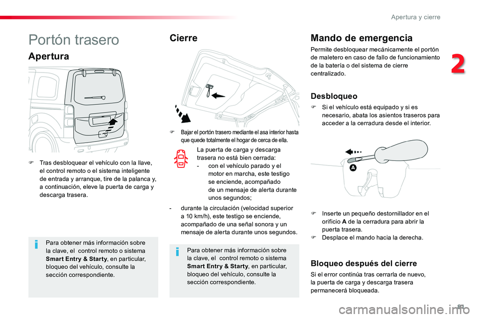 TOYOTA PROACE VERSO 2016 Manual del propietario (in Spanish) 81
ProaceVerso_es_Chap02_ouvertures_ed01-2016
Para obtener más información sobre la clave, el control remoto o sistema Smar t Entr y & Star ty, en particular, bloqueo del vehículo, consulte la sec TOYOTA PROACE VERSO 2016 Manual del propietario (in Spanish) 81
ProaceVerso_es_Chap02_ouvertures_ed01-2016
Para obtener más información sobre la clave, el control remoto o sistema Smar t Entr y & Star ty, en particular, bloqueo del vehículo, consulte la sec