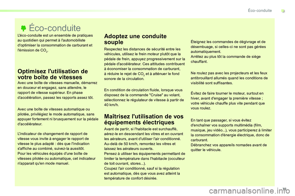 TOYOTA PROACE VERSO 2016 Manuel du propriétaire (in French) 11
L'éco-conduite est un ensemble de pratiques au quotidien qui permet à l'automobiliste d'optimiser la consommation de carburant et l'émission de CO2.
Éco-conduite
Optimisez l' TOYOTA PROACE VERSO 2016 Manuel du propriétaire (in French) 11
L'éco-conduite est un ensemble de pratiques au quotidien qui permet à l'automobiliste d'optimiser la consommation de carburant et l'émission de CO2.
Éco-conduite
Optimisez l'