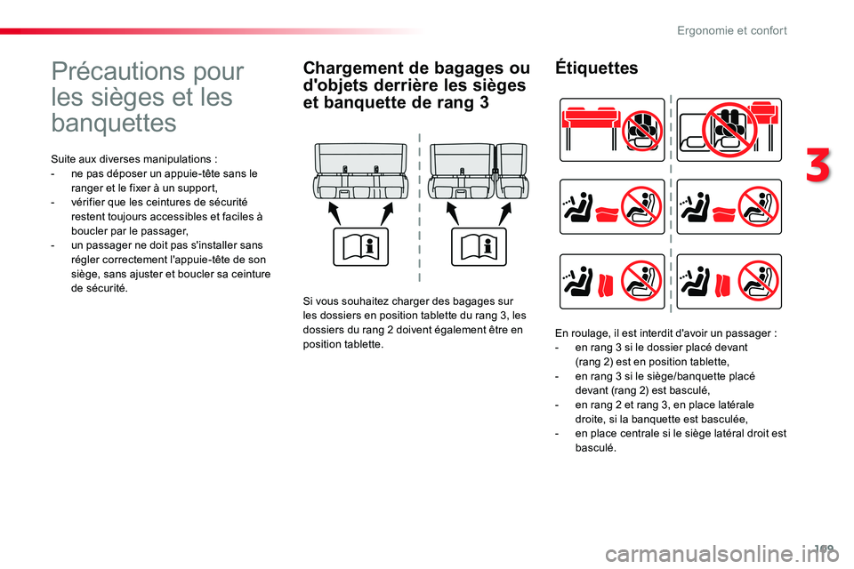 TOYOTA PROACE VERSO 2016 Manuel du propriétaire (in French) 109
Précautions pour
les sièges et les
banquettes
Suite aux diverses manipulations :- ne pas déposer un appuie-tête sans le ranger et le fixer à un support,- vérifier que les ceintures de séc TOYOTA PROACE VERSO 2016 Manuel du propriétaire (in French) 109
Précautions pour
les sièges et les
banquettes
Suite aux diverses manipulations :- ne pas déposer un appuie-tête sans le ranger et le fixer à un support,- vérifier que les ceintures de séc