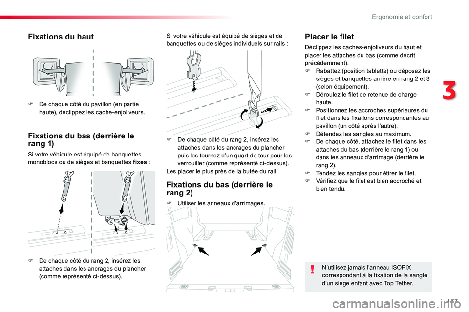 TOYOTA PROACE VERSO 2016  Manuel du propriétaire (in French) 117
Fixations du haut
Fixations du bas (derrière le  r a n g 1)
Si votre véhicule est équipé de banquettes monoblocs ou de sièges et banquettes fixes :
F De chaque côté du rang 2, insérez les 