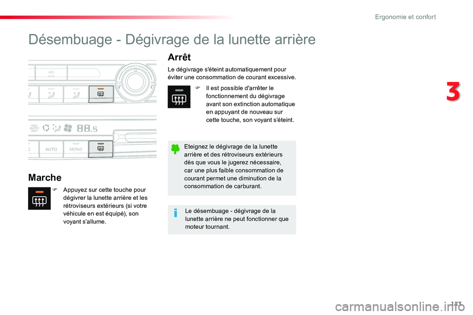 TOYOTA PROACE VERSO 2016 Manuel du propriétaire (in French) 133
Désembuage - Dégivrage de la lunette arrière
Marche
Arrêt
F Appuyez sur cette touche pour dégivrer la lunette arrière et les rétroviseurs extérieurs (si votre
véhicule en est équipé), TOYOTA PROACE VERSO 2016 Manuel du propriétaire (in French) 133
Désembuage - Dégivrage de la lunette arrière
Marche
Arrêt
F Appuyez sur cette touche pour dégivrer la lunette arrière et les rétroviseurs extérieurs (si votre
véhicule en est équipé),