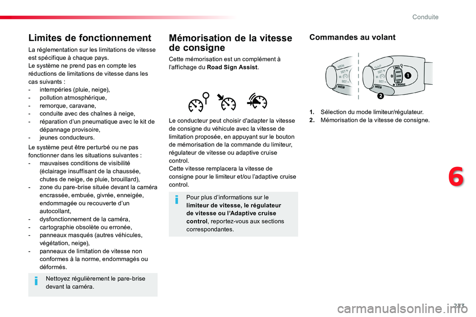 TOYOTA PROACE VERSO 2016 Manuel du propriétaire (in French) 223
Mémorisation de la vitesse
de consigne
Cette mémorisation est un complément à l’affichage du Road Sign Assist.
Le conducteur peut choisir d'adapter la vitesse de consigne du véhicule a TOYOTA PROACE VERSO 2016 Manuel du propriétaire (in French) 223
Mémorisation de la vitesse
de consigne
Cette mémorisation est un complément à l’affichage du Road Sign Assist.
Le conducteur peut choisir d'adapter la vitesse de consigne du véhicule a
