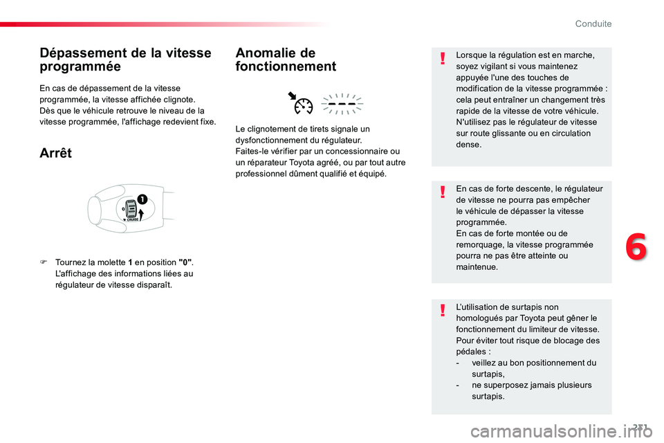 TOYOTA PROACE VERSO 2016 Manuel du propriétaire (in French) 231
Dépassement de la vitesse
programmée
En cas de dépassement de la vitesse programmée, la vitesse affichée clignote.Dès que le véhicule retrouve le niveau de la vitesse programmée, l'af TOYOTA PROACE VERSO 2016 Manuel du propriétaire (in French) 231
Dépassement de la vitesse
programmée
En cas de dépassement de la vitesse programmée, la vitesse affichée clignote.Dès que le véhicule retrouve le niveau de la vitesse programmée, l'af