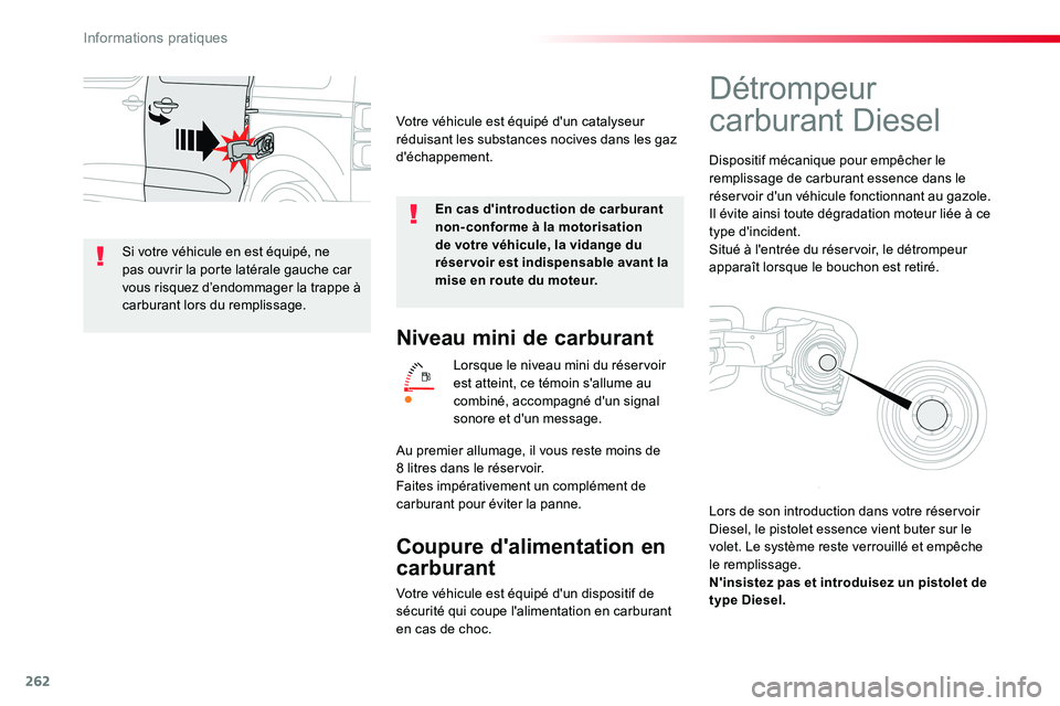 TOYOTA PROACE VERSO 2016 Manuel du propriétaire (in French) 262
Niveau mini de carburant
Lorsque le niveau mini du réservoir est atteint, ce témoin s'allume au combiné, accompagné d'un signal sonore et d'un message.
Coupure d'alimentation e TOYOTA PROACE VERSO 2016 Manuel du propriétaire (in French) 262
Niveau mini de carburant
Lorsque le niveau mini du réservoir est atteint, ce témoin s'allume au combiné, accompagné d'un signal sonore et d'un message.
Coupure d'alimentation e