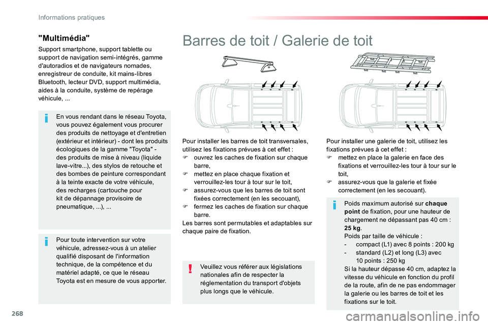 TOYOTA PROACE VERSO 2016 Manuel du propriétaire (in French) 268
En vous rendant dans le réseau Toyota, vous pouvez également vous procurer des produits de nettoyage et d'entretien (extérieur et intérieur) - dont les produits écologiques de la gamme TOYOTA PROACE VERSO 2016 Manuel du propriétaire (in French) 268
En vous rendant dans le réseau Toyota, vous pouvez également vous procurer des produits de nettoyage et d'entretien (extérieur et intérieur) - dont les produits écologiques de la gamme