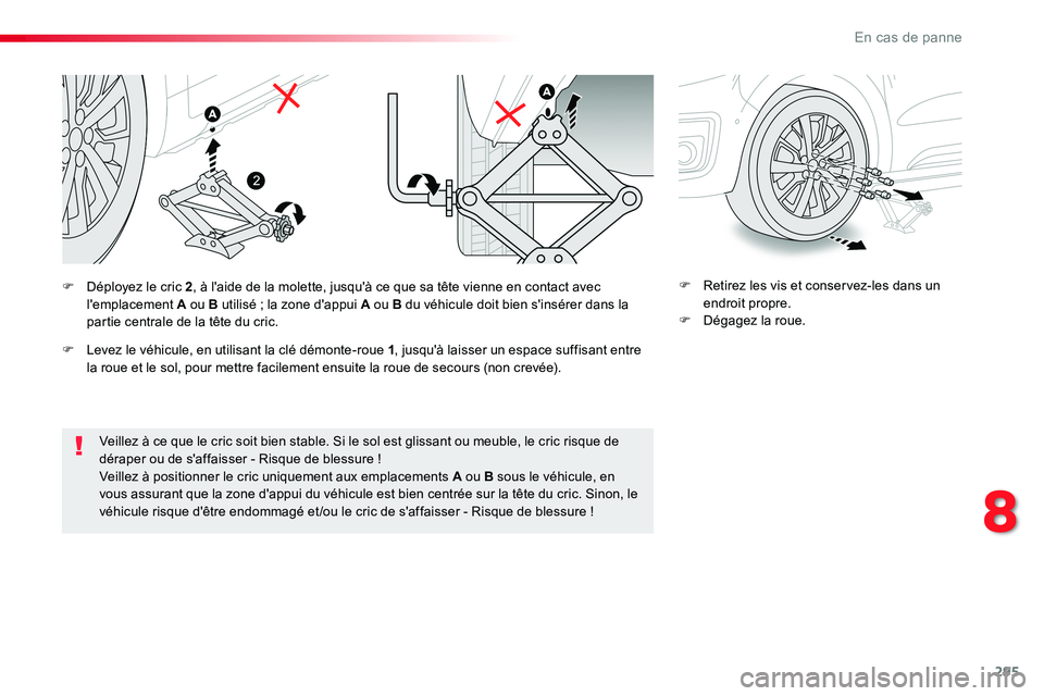 TOYOTA PROACE VERSO 2016 Manuel du propriétaire (in French) 295
Veillez à ce que le cric soit bien stable. Si le sol est glissant ou meuble, le cric risque de déraper ou de s'affaisser - Risque de blessure !
Veillez à positionner le cric uniquement aux TOYOTA PROACE VERSO 2016 Manuel du propriétaire (in French) 295
Veillez à ce que le cric soit bien stable. Si le sol est glissant ou meuble, le cric risque de déraper ou de s'affaisser - Risque de blessure !
Veillez à positionner le cric uniquement aux