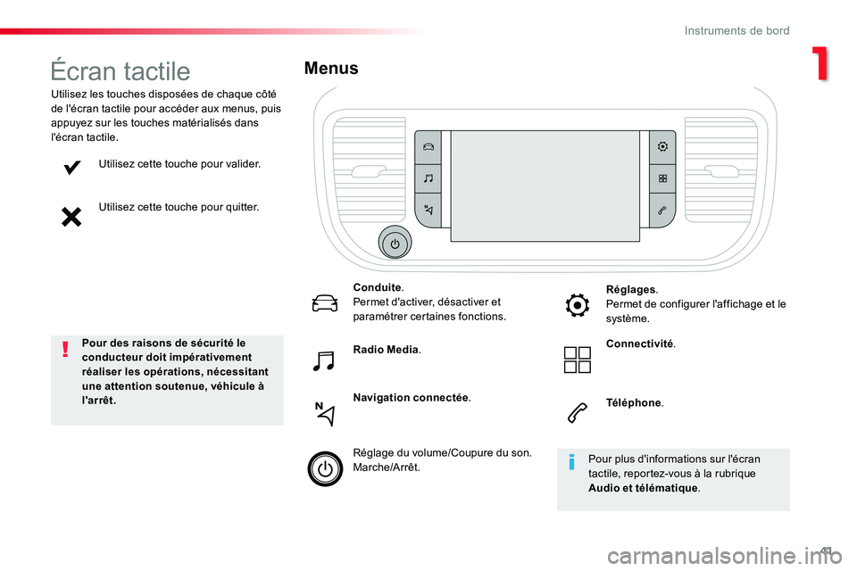 TOYOTA PROACE VERSO 2016 Manuel du propriétaire (in French) 41
Utilisez cette touche pour valider.
Utilisez cette touche pour quitter.
Utilisez les touches disposées de chaque côté de l'écran tactile pour accéder aux menus, puis appuyez sur les touche TOYOTA PROACE VERSO 2016 Manuel du propriétaire (in French) 41
Utilisez cette touche pour valider.
Utilisez cette touche pour quitter.
Utilisez les touches disposées de chaque côté de l'écran tactile pour accéder aux menus, puis appuyez sur les touche