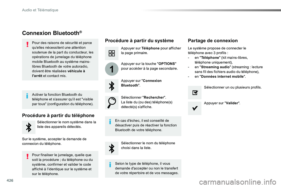 TOYOTA PROACE VERSO 2016 Manuel du propriétaire (in French) 426
1
Connexion Bluetooth®
Procédure à partir du systèmePartage de connexion
Appuyer sur Téléphone pour afficher la page primaire.
Appuyer sur "Connexion Bluetooth".
Sélectionner "R TOYOTA PROACE VERSO 2016 Manuel du propriétaire (in French) 426
1
Connexion Bluetooth®
Procédure à partir du systèmePartage de connexion
Appuyer sur Téléphone pour afficher la page primaire.
Appuyer sur "Connexion Bluetooth".
Sélectionner "R