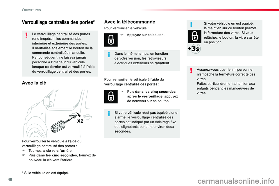 TOYOTA PROACE VERSO 2016 Manuel du propriétaire (in French) 48
Verrouillage centralisé des portes*
Le verrouillage centralisé des portes rend inopérant les commandes intérieure et extérieure des portes.Il neutralise également le bouton de la commande cen TOYOTA PROACE VERSO 2016 Manuel du propriétaire (in French) 48
Verrouillage centralisé des portes*
Le verrouillage centralisé des portes rend inopérant les commandes intérieure et extérieure des portes.Il neutralise également le bouton de la commande cen