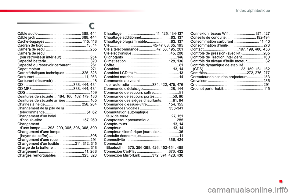 TOYOTA PROACE VERSO 2016 Manuel du propriétaire (in French) 497
Câble audio ..........................................388, 444Câble jack ............................................388, 444Cache-bagages ....................................115 , 118Cadran de TOYOTA PROACE VERSO 2016 Manuel du propriétaire (in French) 497
Câble audio ..........................................388, 444Câble jack ............................................388, 444Cache-bagages ....................................115 , 118Cadran de