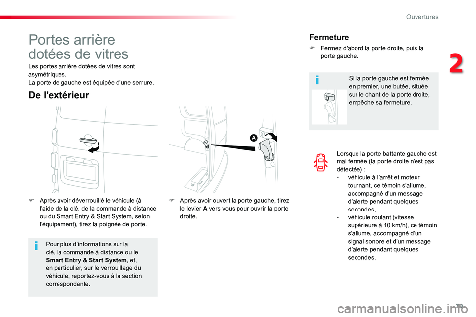 TOYOTA PROACE VERSO 2016 Manuel du propriétaire (in French) 79
Lorsque la porte battante gauche est mal fermée (la porte droite n’est pas détectée) :- véhicule à l’arrêt et moteur tournant, ce témoin s’allume, accompagné d’un message d’alerte TOYOTA PROACE VERSO 2016 Manuel du propriétaire (in French) 79
Lorsque la porte battante gauche est mal fermée (la porte droite n’est pas détectée) :- véhicule à l’arrêt et moteur tournant, ce témoin s’allume, accompagné d’un message d’alerte