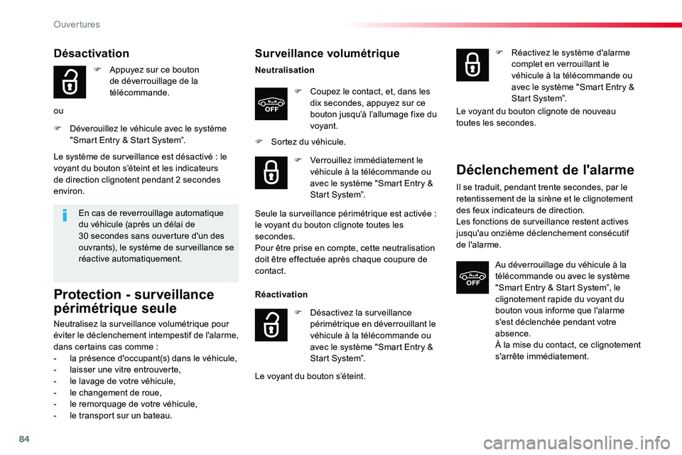 TOYOTA PROACE VERSO 2016 Manuel du propriétaire (in French) 84
Surveillance volumétrique
Neutralisation
F Coupez le contact, et, dans les dix secondes, appuyez sur ce bouton jusqu’à l’allumage fixe du voyant.
F Sortez du véhicule.
Réactivation
Le voyan TOYOTA PROACE VERSO 2016 Manuel du propriétaire (in French) 84
Surveillance volumétrique
Neutralisation
F Coupez le contact, et, dans les dix secondes, appuyez sur ce bouton jusqu’à l’allumage fixe du voyant.
F Sortez du véhicule.
Réactivation
Le voyan