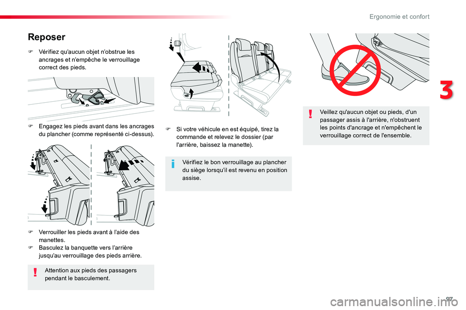 TOYOTA PROACE VERSO 2016 Manuel du propriétaire (in French) 97
Veillez qu'aucun objet ou pieds, d'un passager assis à l'arrière, n'obstruent les points d'ancrage et n'empêchent le verrouillage correct de l'ensemble.F Si votre vé TOYOTA PROACE VERSO 2016 Manuel du propriétaire (in French) 97
Veillez qu'aucun objet ou pieds, d'un passager assis à l'arrière, n'obstruent les points d'ancrage et n'empêchent le verrouillage correct de l'ensemble.F Si votre vé