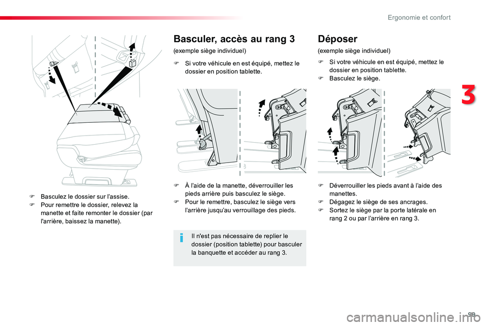 TOYOTA PROACE VERSO 2016 Manuel du propriétaire (in French) 99
F Si votre véhicule en est équipé, mettez le dossier en position tablette.
Basculer, accès au rang 3
(exemple siège individuel)
Il n'est pas nécessaire de replier le dossier (position tab TOYOTA PROACE VERSO 2016 Manuel du propriétaire (in French) 99
F Si votre véhicule en est équipé, mettez le dossier en position tablette.
Basculer, accès au rang 3
(exemple siège individuel)
Il n'est pas nécessaire de replier le dossier (position tab