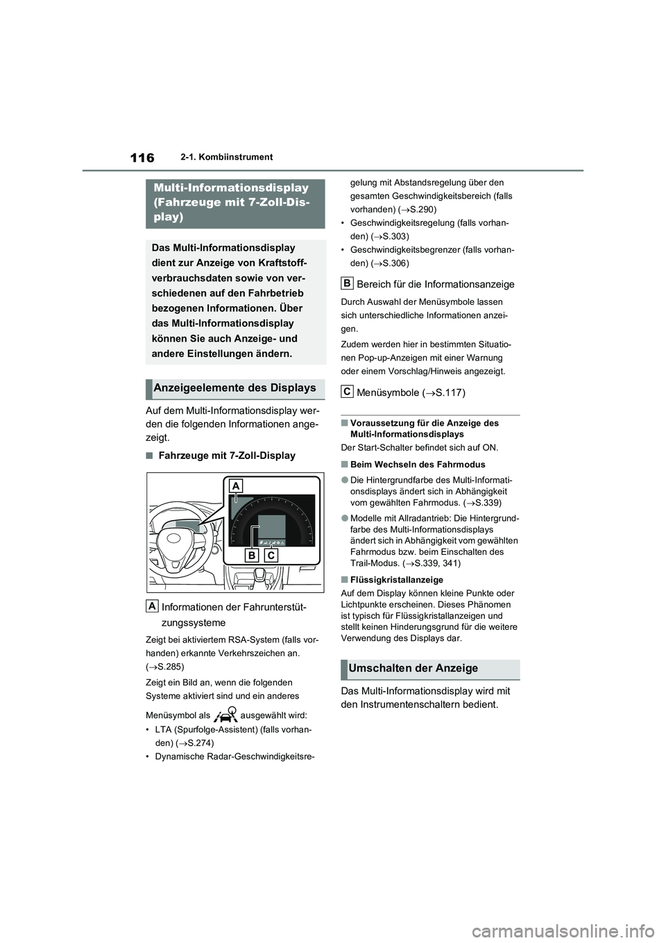 TOYOTA RAV4 2023 Betriebsanleitungen (in German) 1162-1. Kombiinstrument
Auf dem Multi-Informationsdisplay wer-
den die folgenden Informationen ange-
zeigt.
■Fahrzeuge mit 7-Zoll-Display
Informationen der Fahrunterstüt-
zungssysteme
Zeigt bei TOYOTA RAV4 2023 Betriebsanleitungen (in German) 1162-1. Kombiinstrument
Auf dem Multi-Informationsdisplay wer-
den die folgenden Informationen ange-
zeigt.
■Fahrzeuge mit 7-Zoll-Display
Informationen der Fahrunterstüt-
zungssysteme
Zeigt bei