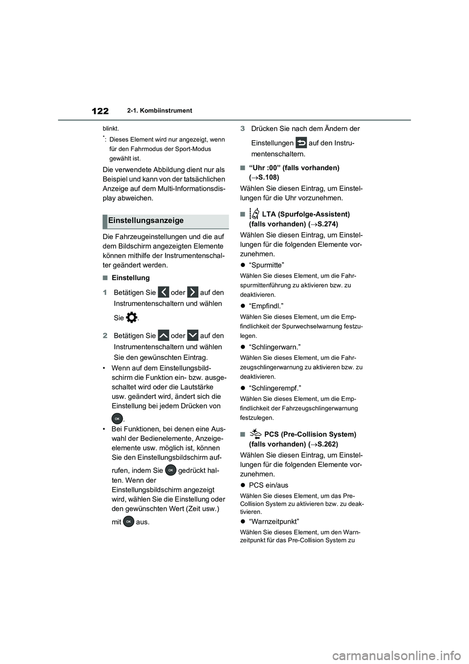 TOYOTA RAV4 2023 Betriebsanleitungen (in German) 1222-1. Kombiinstrument
blinkt.
*: Dieses Element wird nur angezeigt, wenn
für den Fahrmodus der Sport-Modus
gewählt ist.
Die verwendete Abbildung dient nur als
Beispiel und kann von der tatsäch TOYOTA RAV4 2023 Betriebsanleitungen (in German) 1222-1. Kombiinstrument
blinkt.
*: Dieses Element wird nur angezeigt, wenn
für den Fahrmodus der Sport-Modus
gewählt ist.
Die verwendete Abbildung dient nur als
Beispiel und kann von der tatsäch