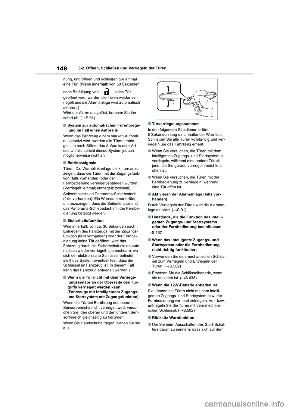 TOYOTA RAV4 2023 Betriebsanleitungen (in German) 1483-2. Öffnen, Schließen und Verriegeln der Türen
nung, und öffnen und schließen Sie einmal
eine Tür. (Wenn innerhalb von 30 Sekunden
nach Betätigung von keine Tür
geöffnet wird, werden TOYOTA RAV4 2023 Betriebsanleitungen (in German) 1483-2. Öffnen, Schließen und Verriegeln der Türen
nung, und öffnen und schließen Sie einmal
eine Tür. (Wenn innerhalb von 30 Sekunden
nach Betätigung von keine Tür
geöffnet wird, werden