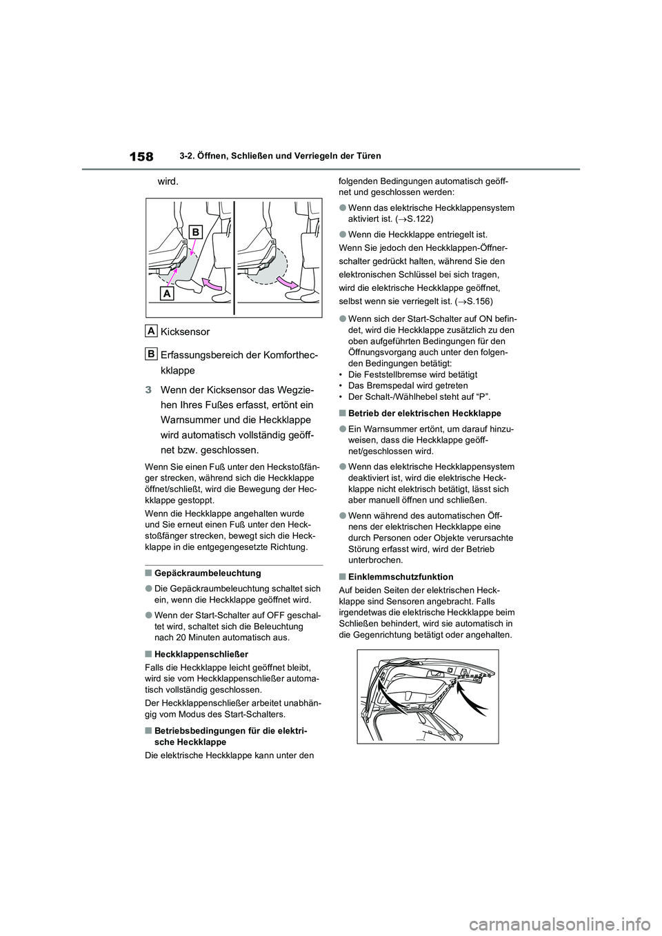 TOYOTA RAV4 2023 Betriebsanleitungen (in German) 1583-2. Öffnen, Schließen und Verriegeln der Türen
wird.
Kicksensor
Erfassungsbereich der Komforthec-
kklappe
3Wenn der Kicksensor das Wegzie-
hen Ihres Fußes erfasst, ertönt ein
Warnsummer und TOYOTA RAV4 2023 Betriebsanleitungen (in German) 1583-2. Öffnen, Schließen und Verriegeln der Türen
wird.
Kicksensor
Erfassungsbereich der Komforthec-
kklappe
3Wenn der Kicksensor das Wegzie-
hen Ihres Fußes erfasst, ertönt ein
Warnsummer und