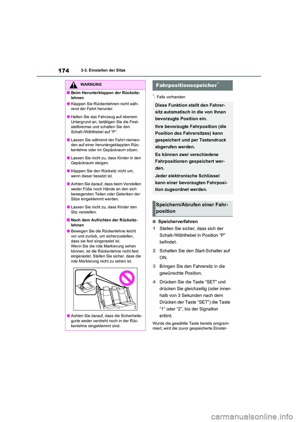 TOYOTA RAV4 2023 Betriebsanleitungen (in German) 1743-3. Einstellen der Sitze
*: Falls vorhanden
■Speicherverfahren
1 Stellen Sie sicher, dass sich der
Schalt-/Wählhebel in Position “P”
befindet.
2 Schalten Sie den Start-Schalter auf
TOYOTA RAV4 2023 Betriebsanleitungen (in German) 1743-3. Einstellen der Sitze
*: Falls vorhanden
■Speicherverfahren
1 Stellen Sie sicher, dass sich der
Schalt-/Wählhebel in Position “P”
befindet.
2 Schalten Sie den Start-Schalter auf