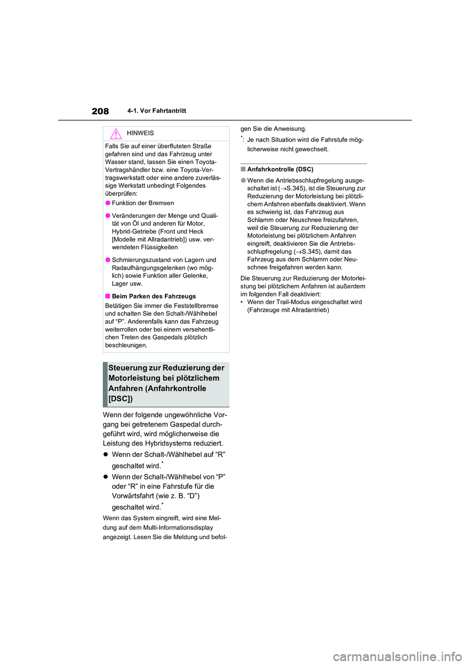 TOYOTA RAV4 2023 Betriebsanleitungen (in German) 2084-1. Vor Fahrtantritt
Wenn der folgende ungewöhnliche Vor-
gang bei getretenem Gaspedal durch-
geführt wird, wird möglicherweise die
Leistung des Hybridsystems reduziert.
Wenn der Schalt- TOYOTA RAV4 2023 Betriebsanleitungen (in German) 2084-1. Vor Fahrtantritt
Wenn der folgende ungewöhnliche Vor-
gang bei getretenem Gaspedal durch-
geführt wird, wird möglicherweise die
Leistung des Hybridsystems reduziert.
Wenn der Schalt-