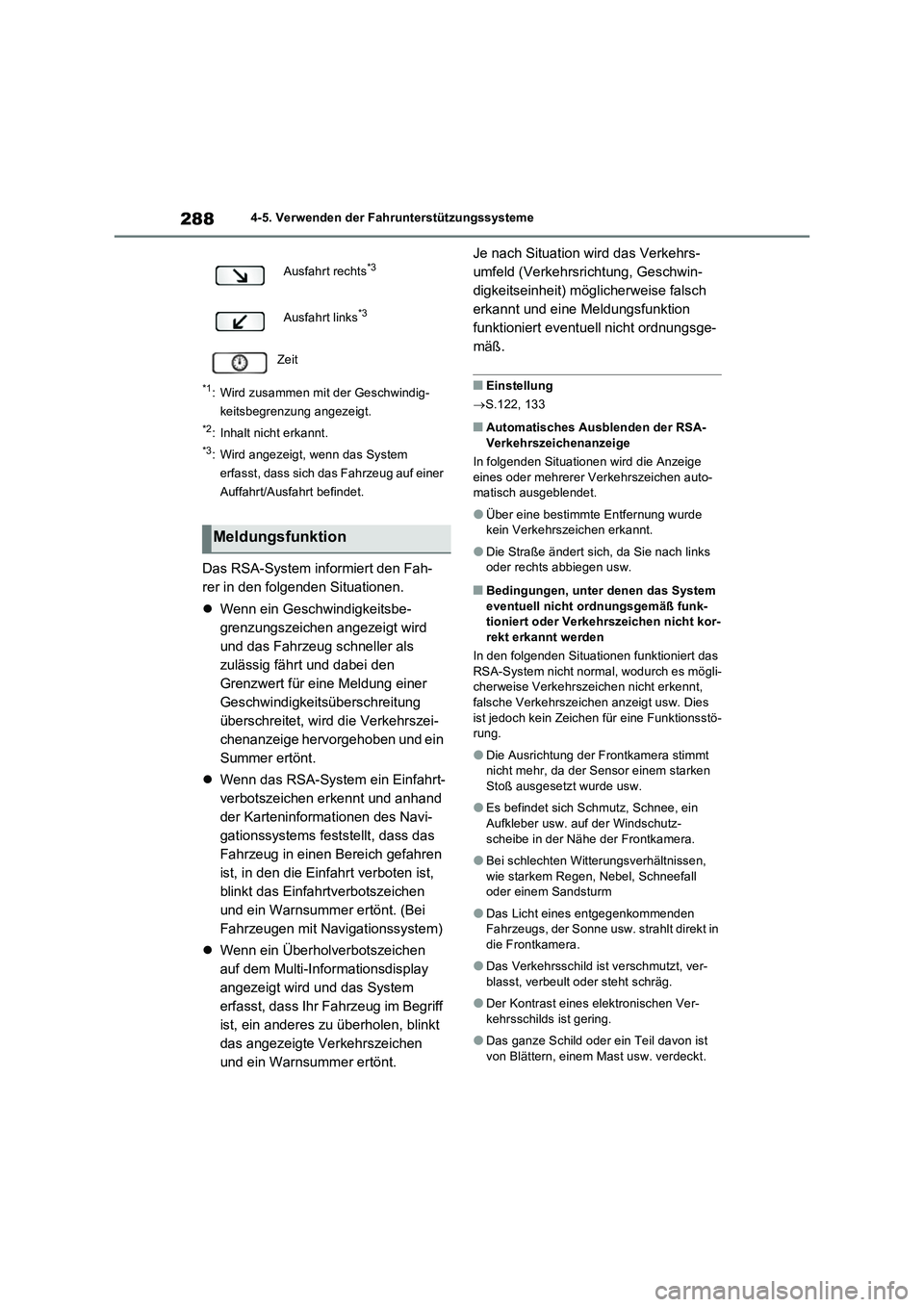 TOYOTA RAV4 2023  Betriebsanleitungen (in German) 2884-5. Verwenden der Fahrunterstützungssysteme
*1: Wird zusammen mit der Geschwindig-
keitsbegrenzung angezeigt.
*2: Inhalt nicht erkannt.
*3: Wird angezeigt, wenn das System 
erfasst, dass sich das