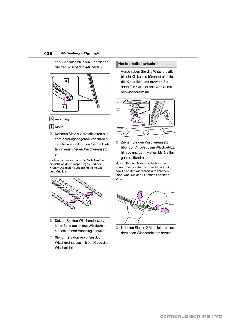 TOYOTA RAV4 2023 Betriebsanleitungen (in German) 4366-3. Wartung in Eigenregie
dem Anschlag zu lösen, und ziehen
Sie den Wischereinsatz heraus.
Anschlag
Klaue
2 Nehmen Sie die 2 Metallplatten aus
dem herausgezogenen Wischerein-
satz heraus TOYOTA RAV4 2023 Betriebsanleitungen (in German) 4366-3. Wartung in Eigenregie
dem Anschlag zu lösen, und ziehen
Sie den Wischereinsatz heraus.
Anschlag
Klaue
2 Nehmen Sie die 2 Metallplatten aus
dem herausgezogenen Wischerein-
satz heraus