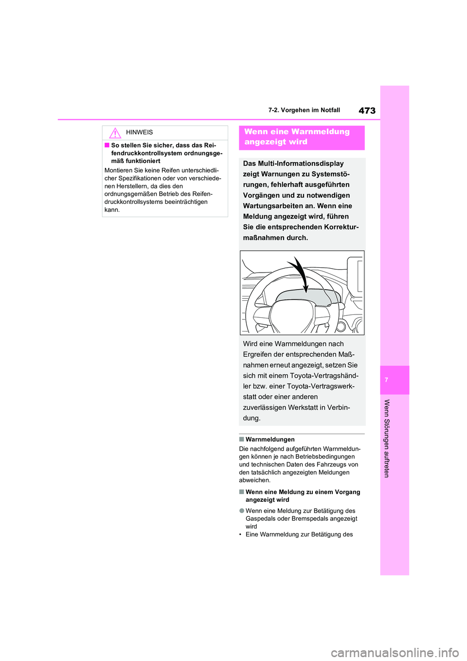 TOYOTA RAV4 2023 Betriebsanleitungen (in German) 473
7
7-2. Vorgehen im Notfall
Wenn Störungen auftreten
■Warnmeldungen
Die nachfolgend aufgeführten Warnmeldun- gen können je nach Betriebsbedingungen und technischen Daten des Fahrzeugs von
TOYOTA RAV4 2023 Betriebsanleitungen (in German) 473
7
7-2. Vorgehen im Notfall
Wenn Störungen auftreten
■Warnmeldungen
Die nachfolgend aufgeführten Warnmeldun- gen können je nach Betriebsbedingungen und technischen Daten des Fahrzeugs von