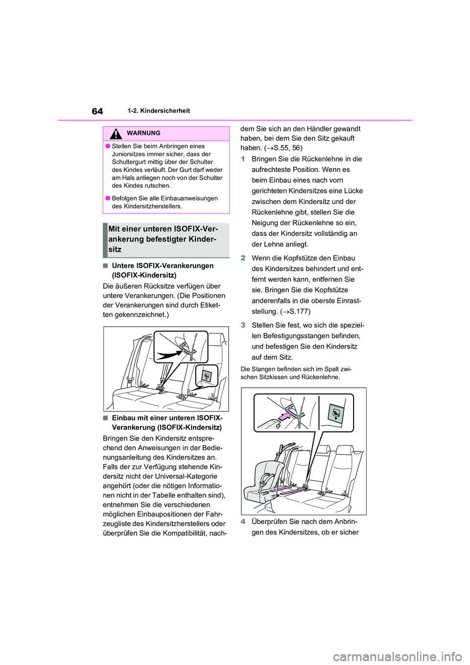 TOYOTA RAV4 2023 Betriebsanleitungen (in German) 641-2. Kindersicherheit
■Untere ISOFIX-Verankerungen
(ISOFIX-Kindersitz)
Die äußeren Rücksitze verfügen über
untere Verankerungen. (Die Positionen
der Verankerungen sind durch Etiket-
ten TOYOTA RAV4 2023 Betriebsanleitungen (in German) 641-2. Kindersicherheit
■Untere ISOFIX-Verankerungen
(ISOFIX-Kindersitz)
Die äußeren Rücksitze verfügen über
untere Verankerungen. (Die Positionen
der Verankerungen sind durch Etiket-
ten