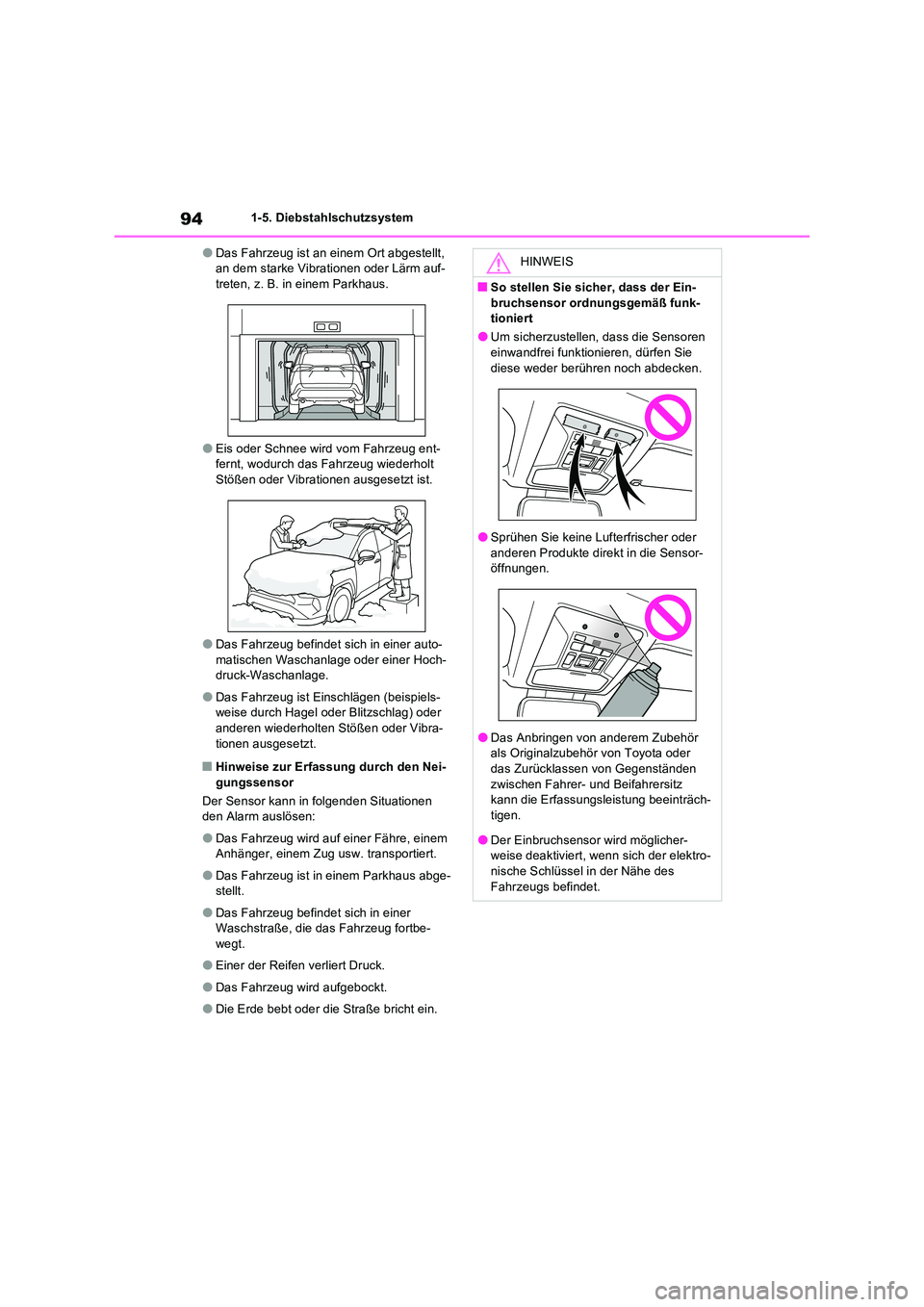 TOYOTA RAV4 2023 Betriebsanleitungen (in German) 941-5. Diebstahlschutzsystem
●Das Fahrzeug ist an einem Ort abgestellt, an dem starke Vibrationen oder Lärm auf-treten, z. B. in einem Parkhaus.
●Eis oder Schnee wird vom Fahrzeug ent-fernt, wod TOYOTA RAV4 2023 Betriebsanleitungen (in German) 941-5. Diebstahlschutzsystem
●Das Fahrzeug ist an einem Ort abgestellt, an dem starke Vibrationen oder Lärm auf-treten, z. B. in einem Parkhaus.
●Eis oder Schnee wird vom Fahrzeug ent-fernt, wod