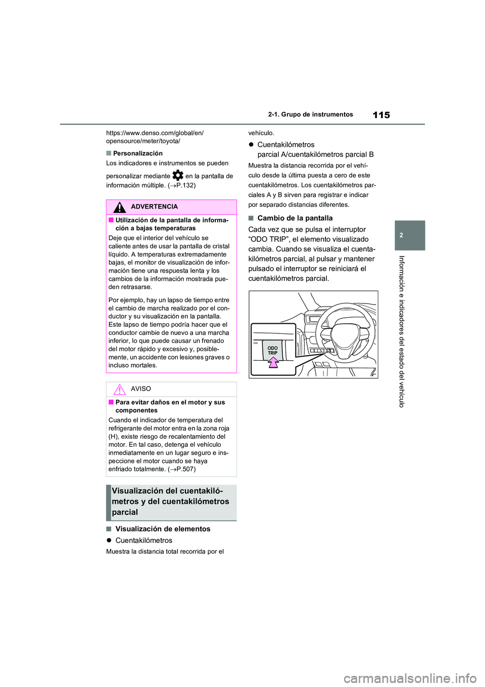 TOYOTA RAV4 2023 Manual del propietario (in Spanish) 115
2
2-1. Grupo de instrumentos
Información e indicadores del estado del vehículo
https://www.denso.com/global/en/ opensource/meter/toyota/
■Personalización
Los indicadores e instrumentos se p TOYOTA RAV4 2023 Manual del propietario (in Spanish) 115
2
2-1. Grupo de instrumentos
Información e indicadores del estado del vehículo
https://www.denso.com/global/en/ opensource/meter/toyota/
■Personalización
Los indicadores e instrumentos se p