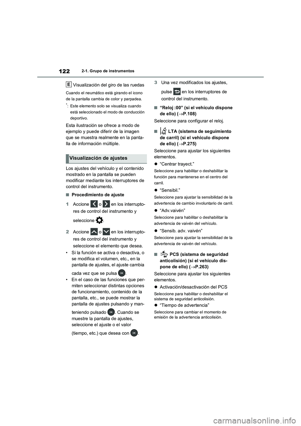 TOYOTA RAV4 2023 Manual del propietario (in Spanish) 1222-1. Grupo de instrumentos
Visualización del giro de las ruedas
Cuando el neumático está girando el icono
de la pantalla cambia de color y parpadea.
*: Este elemento solo se visualiza cuando
e TOYOTA RAV4 2023 Manual del propietario (in Spanish) 1222-1. Grupo de instrumentos
Visualización del giro de las ruedas
Cuando el neumático está girando el icono
de la pantalla cambia de color y parpadea.
*: Este elemento solo se visualiza cuando
e