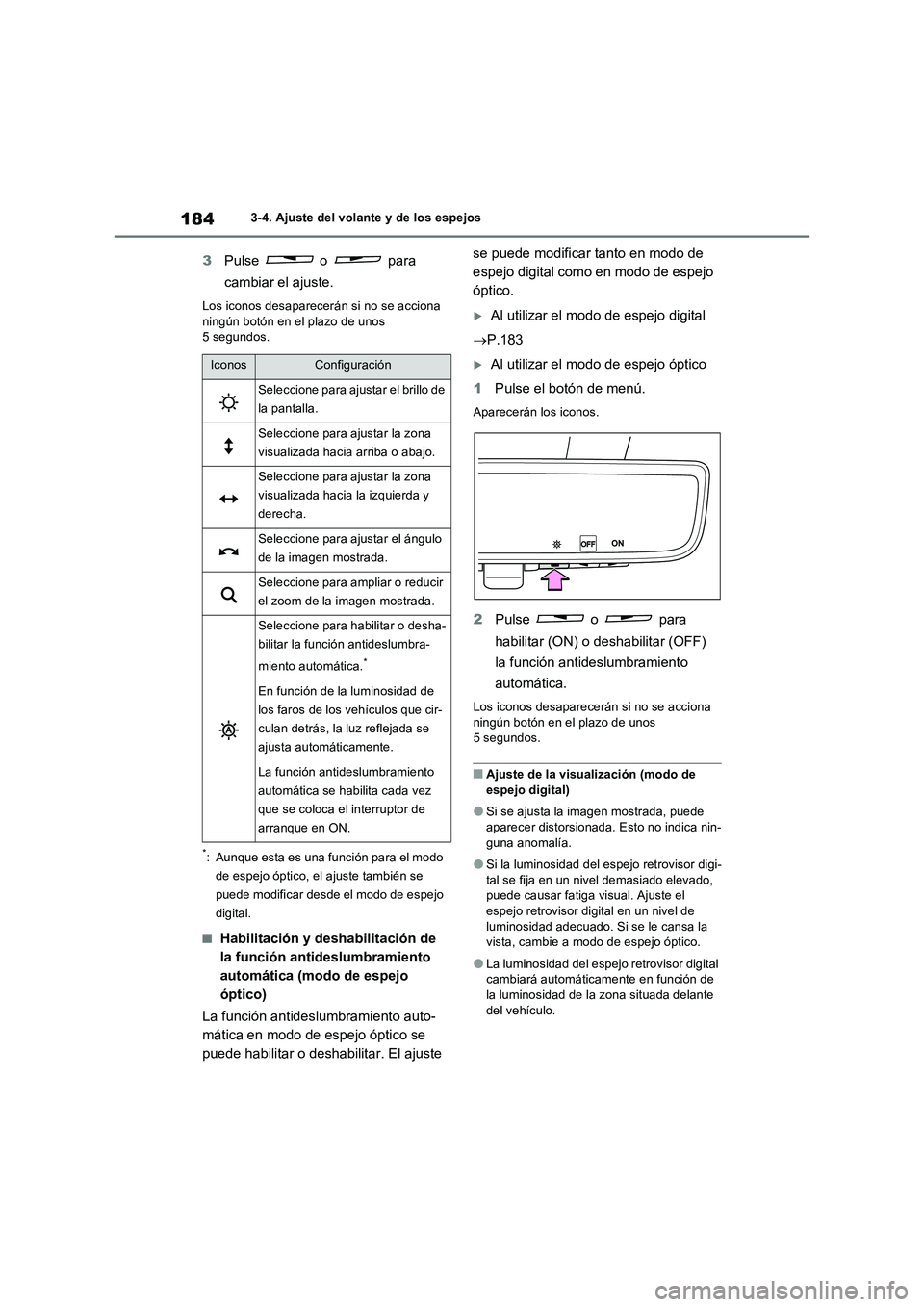 TOYOTA RAV4 2023  Manual del propietario (in Spanish) 1843-4. Ajuste del volante y de los espejos
3Pulse  o  para 
cambiar el ajuste.
Los iconos desaparecerán si no se acciona 
ningún botón en el plazo de unos 
5 segundos.
*: Aunque esta es una funci