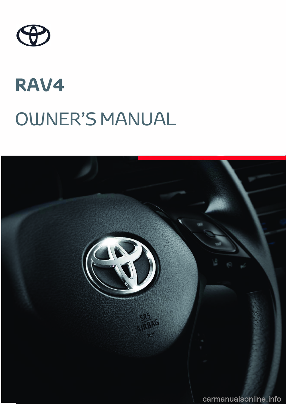 TOYOTA RAV4 2023 Manual del propietario (in Spanish) RAV4
OWNER’S MANUAL TOYOTA RAV4 2023 Manual del propietario (in Spanish) RAV4
OWNER’S MANUAL