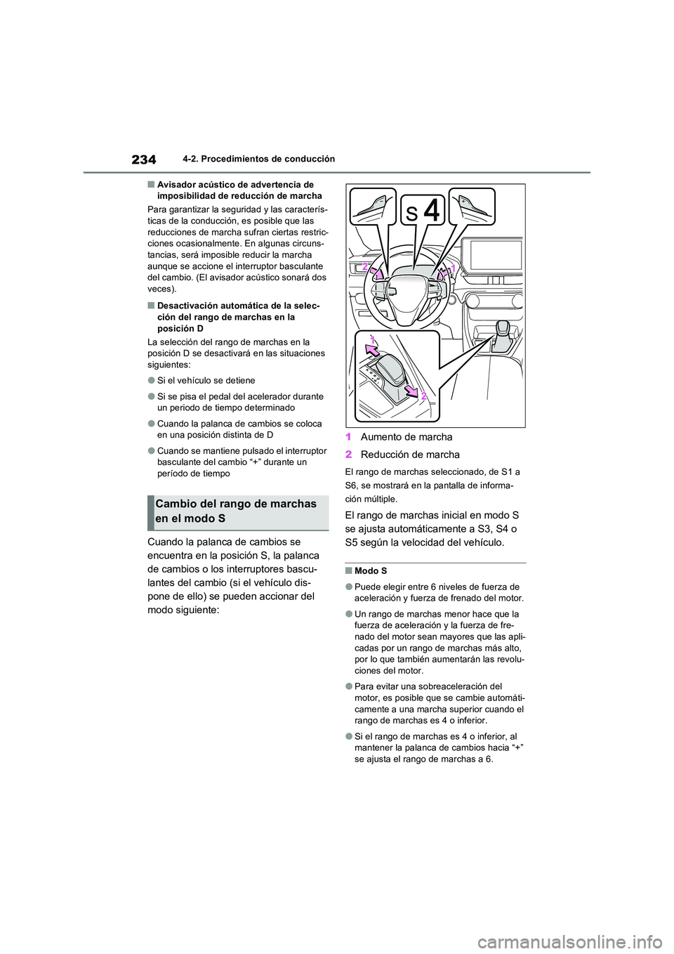 TOYOTA RAV4 2023  Manual del propietario (in Spanish) 2344-2. Procedimientos de conducción
■Avisador acústico de advertencia de  imposibilidad de reducción de marcha 
Para garantizar la seguridad y las caracterís- ticas de la conducción, es posibl