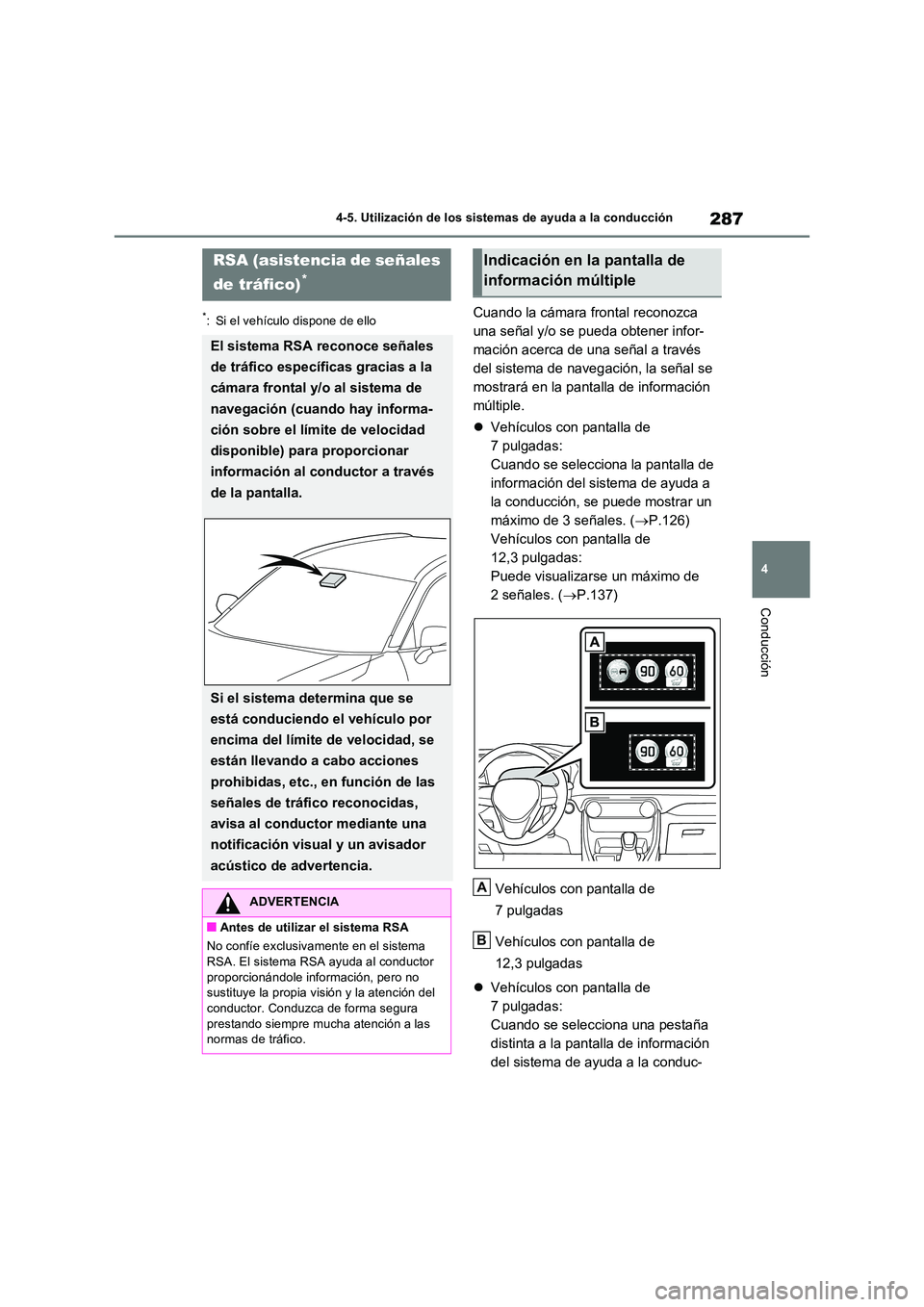 TOYOTA RAV4 2023 Manual del propietario (in Spanish) 287
4
4-5. Utilización de los sistemas de ayuda a la conducción
Conducción
*: Si el vehículo dispone de elloCuando la cámara frontal reconozca
una señal y/o se pueda obtener infor-
mación ac TOYOTA RAV4 2023 Manual del propietario (in Spanish) 287
4
4-5. Utilización de los sistemas de ayuda a la conducción
Conducción
*: Si el vehículo dispone de elloCuando la cámara frontal reconozca
una señal y/o se pueda obtener infor-
mación ac