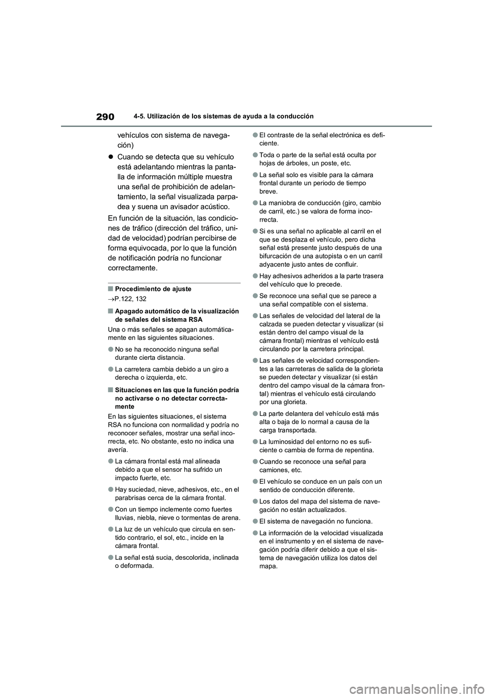 TOYOTA RAV4 2023 Manual del propietario (in Spanish) 2904-5. Utilización de los sistemas de ayuda a la conducción
vehículos con sistema de navega-
ción)
Cuando se detecta que su vehículo
está adelantando mientras la panta-
lla de información TOYOTA RAV4 2023 Manual del propietario (in Spanish) 2904-5. Utilización de los sistemas de ayuda a la conducción
vehículos con sistema de navega-
ción)
Cuando se detecta que su vehículo
está adelantando mientras la panta-
lla de información