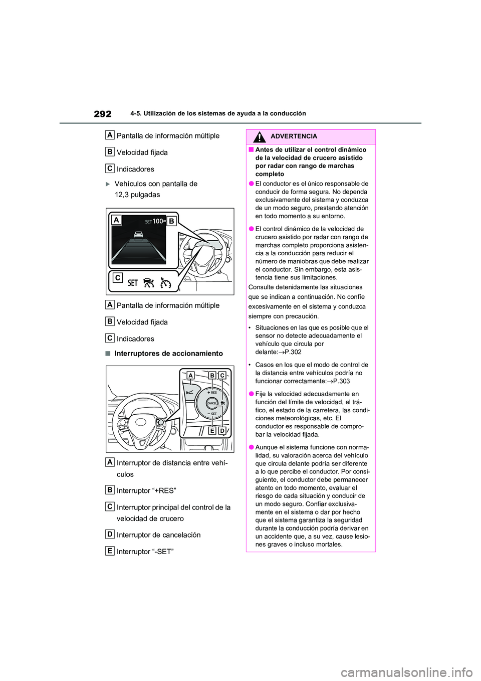 TOYOTA RAV4 2023 Manual del propietario (in Spanish) 2924-5. Utilización de los sistemas de ayuda a la conducción
Pantalla de información múltiple
Velocidad fijada
Indicadores
Vehículos con pantalla de
12,3 pulgadas
Pantalla de información TOYOTA RAV4 2023 Manual del propietario (in Spanish) 2924-5. Utilización de los sistemas de ayuda a la conducción
Pantalla de información múltiple
Velocidad fijada
Indicadores
Vehículos con pantalla de
12,3 pulgadas
Pantalla de información