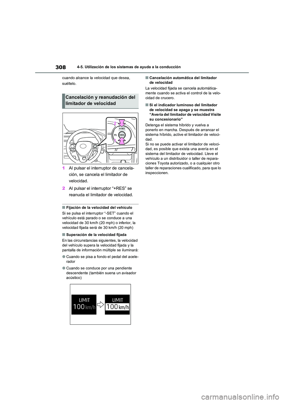 TOYOTA RAV4 2023 Manual del propietario (in Spanish) 3084-5. Utilización de los sistemas de ayuda a la conducción
cuando alcance la velocidad que desea,
suéltelo.
1 Al pulsar el interruptor de cancela-
ción, se cancela el limitador de
velocida TOYOTA RAV4 2023 Manual del propietario (in Spanish) 3084-5. Utilización de los sistemas de ayuda a la conducción
cuando alcance la velocidad que desea,
suéltelo.
1 Al pulsar el interruptor de cancela-
ción, se cancela el limitador de
velocida