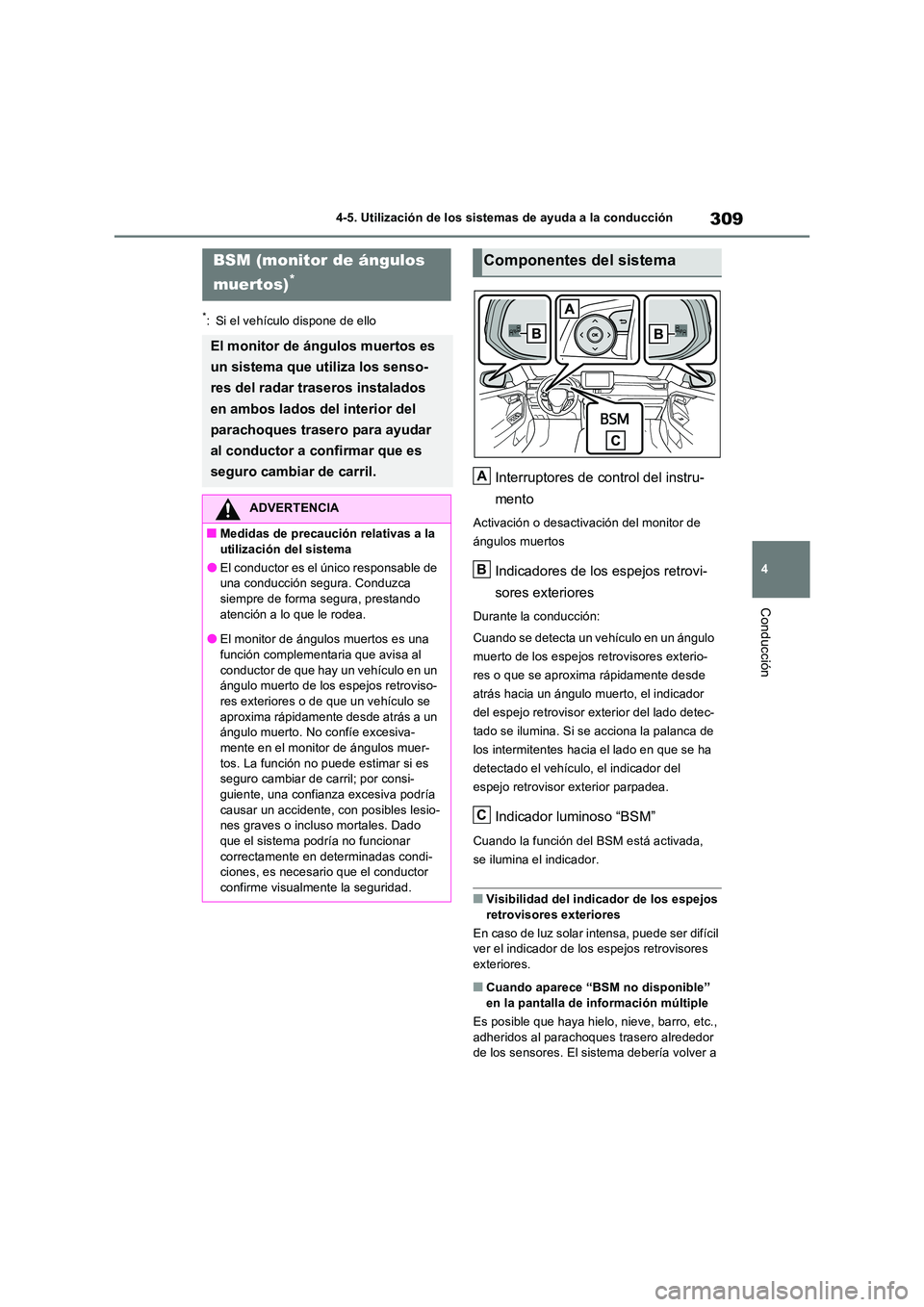 TOYOTA RAV4 2023 Manual del propietario (in Spanish) 309
4
4-5. Utilización de los sistemas de ayuda a la conducción
Conducción
*: Si el vehículo dispone de ello
Interruptores de control del instru-
mento
Activación o desactivación del monitor d TOYOTA RAV4 2023 Manual del propietario (in Spanish) 309
4
4-5. Utilización de los sistemas de ayuda a la conducción
Conducción
*: Si el vehículo dispone de ello
Interruptores de control del instru-
mento
Activación o desactivación del monitor d