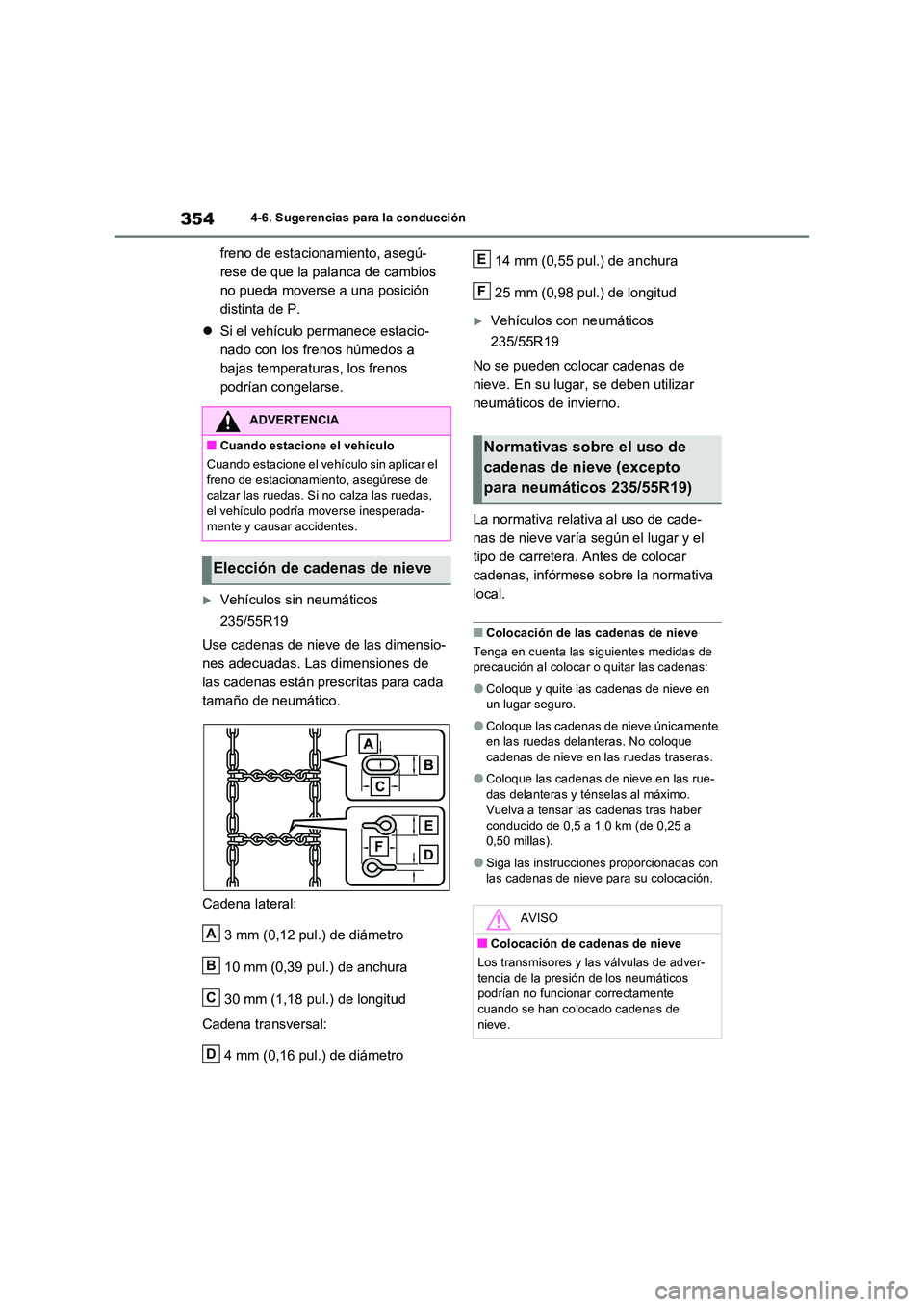 TOYOTA RAV4 2023  Manual del propietario (in Spanish) 3544-6. Sugerencias para la conducción
freno de estacionamiento, asegú- 
rese de que la palanca de cambios 
no pueda moverse a una posición 
distinta de P. 
 Si el vehículo permanece estacio- 
