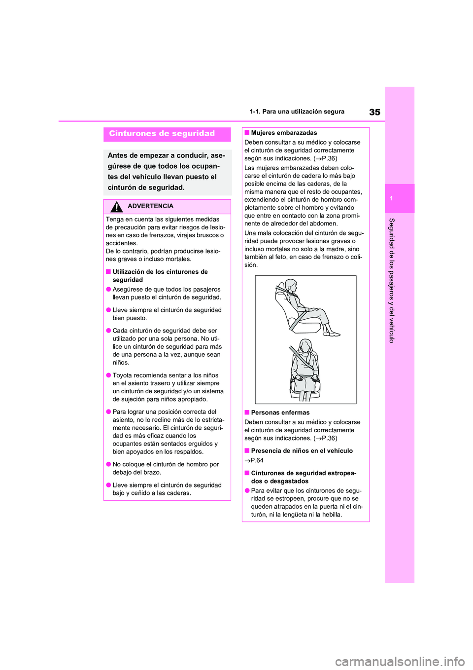 TOYOTA RAV4 2023 Manual del propietario (in Spanish) 35
1
1-1. Para una utilización segura
Seguridad de los pasajeros y del vehículo
Cinturones de seguridad
Antes de empezar a conducir, ase-
gúrese de que todos los ocupan-
tes del vehículo llevan TOYOTA RAV4 2023 Manual del propietario (in Spanish) 35
1
1-1. Para una utilización segura
Seguridad de los pasajeros y del vehículo
Cinturones de seguridad
Antes de empezar a conducir, ase-
gúrese de que todos los ocupan-
tes del vehículo llevan