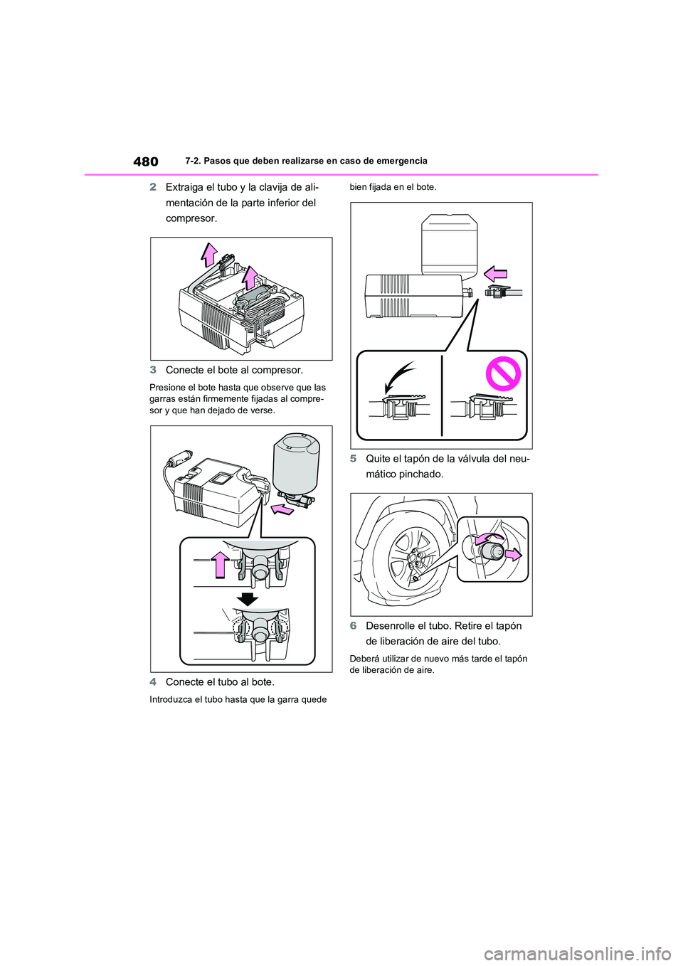 TOYOTA RAV4 2023 Manual del propietario (in Spanish) 4807-2. Pasos que deben realizarse en caso de emergencia
2Extraiga el tubo y la clavija de ali-
mentación de la parte inferior del
compresor.
3 Conecte el bote al compresor.
Presione el bote hast TOYOTA RAV4 2023 Manual del propietario (in Spanish) 4807-2. Pasos que deben realizarse en caso de emergencia
2Extraiga el tubo y la clavija de ali-
mentación de la parte inferior del
compresor.
3 Conecte el bote al compresor.
Presione el bote hast