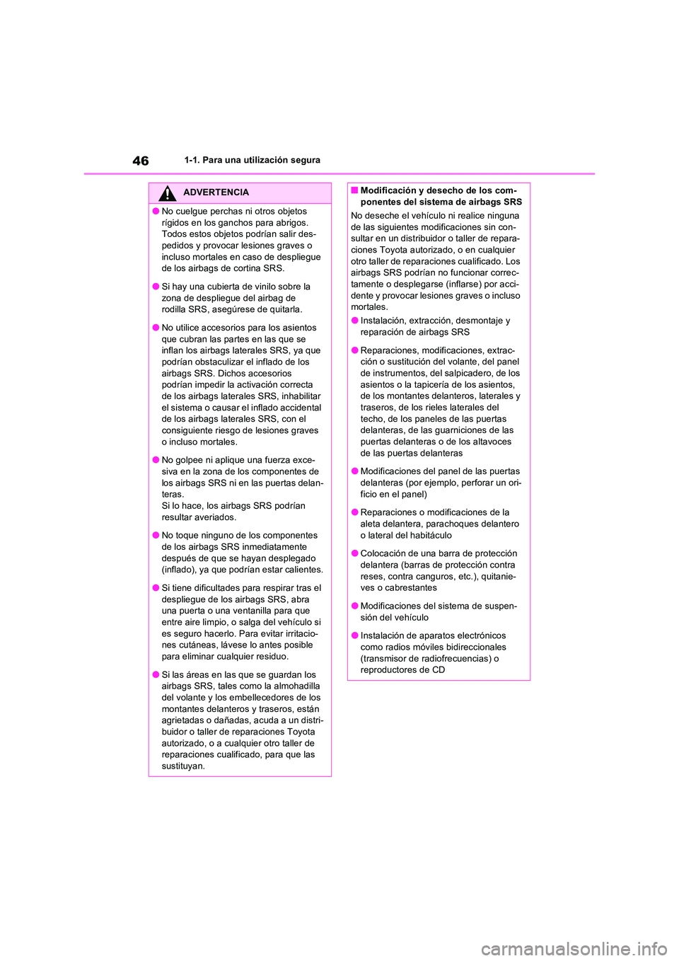 TOYOTA RAV4 2023 Manual del propietario (in Spanish) 461-1. Para una utilización segura
ADVERTENCIA
●No cuelgue perchas ni otros objetos
rígidos en los ganchos para abrigos. Todos estos objetos podrían salir des-pedidos y provocar lesiones grav TOYOTA RAV4 2023 Manual del propietario (in Spanish) 461-1. Para una utilización segura
ADVERTENCIA
●No cuelgue perchas ni otros objetos
rígidos en los ganchos para abrigos. Todos estos objetos podrían salir des-pedidos y provocar lesiones grav