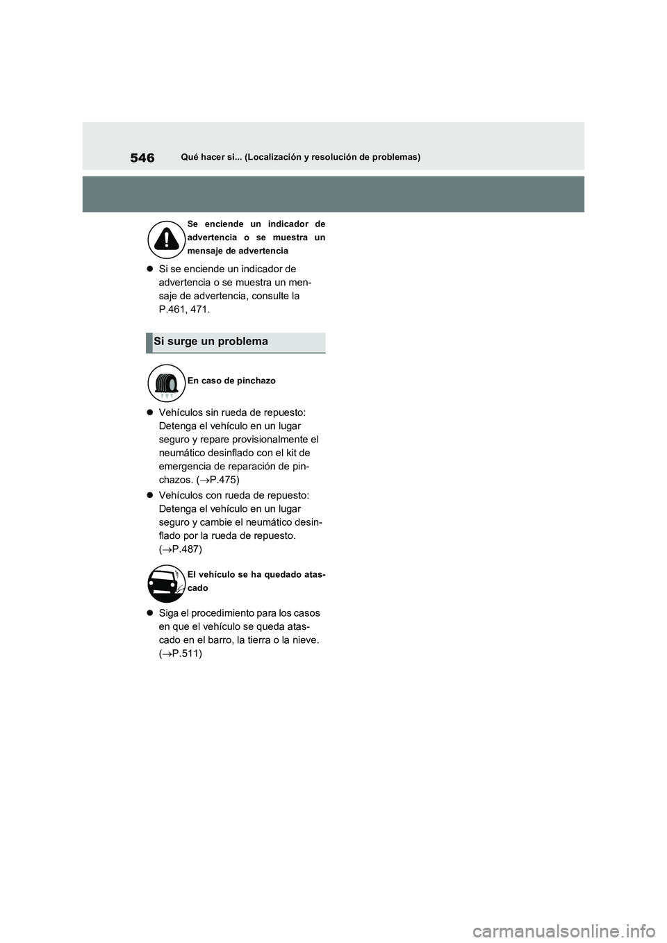 TOYOTA RAV4 2023  Manual del propietario (in Spanish) 546Qué hacer si... (Localización y resolución de problemas)
Si se enciende un indicador de 
advertencia o se muestra un men-
saje de advertencia, consulte la 
P.461, 471.
Vehículos sin rueda