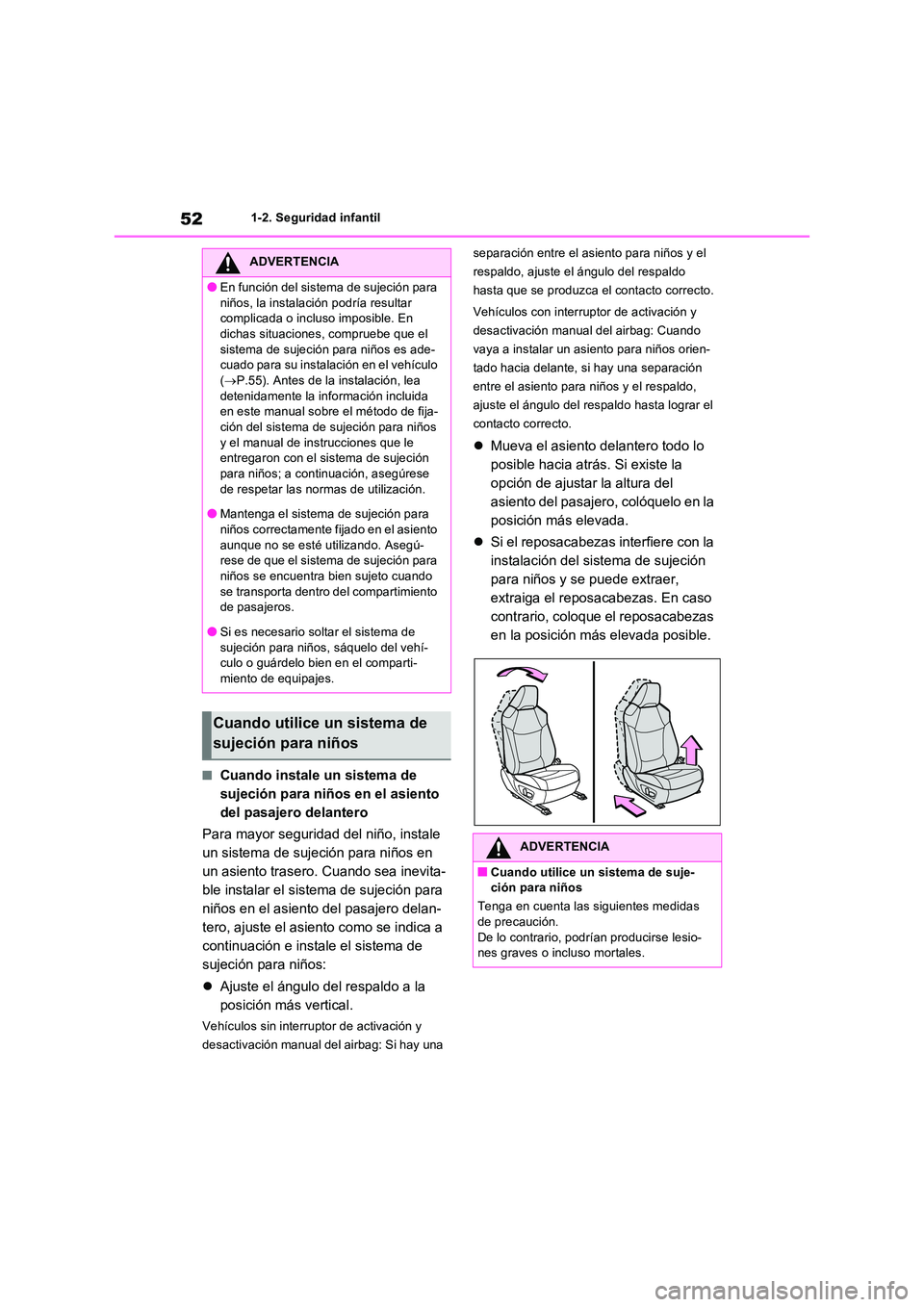 TOYOTA RAV4 2023 Manual del propietario (in Spanish) 521-2. Seguridad infantil
■Cuando instale un sistema de
sujeción para niños en el asiento
del pasajero delantero
Para mayor seguridad del niño, instale
un sistema de sujeción para niños e TOYOTA RAV4 2023 Manual del propietario (in Spanish) 521-2. Seguridad infantil
■Cuando instale un sistema de
sujeción para niños en el asiento
del pasajero delantero
Para mayor seguridad del niño, instale
un sistema de sujeción para niños e
