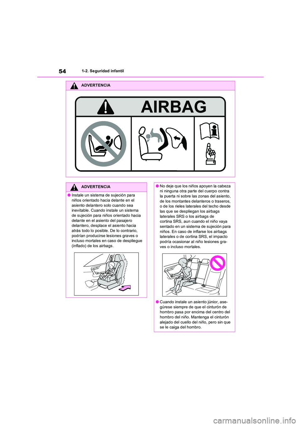 TOYOTA RAV4 2023 Manual del propietario (in Spanish) 541-2. Seguridad infantil
ADVERTENCIA
ADVERTENCIA
●Instale un sistema de sujeción para
niños orientado hacia delante en el asiento delantero solo cuando sea inevitable. Cuando instale un sistem TOYOTA RAV4 2023 Manual del propietario (in Spanish) 541-2. Seguridad infantil
ADVERTENCIA
ADVERTENCIA
●Instale un sistema de sujeción para
niños orientado hacia delante en el asiento delantero solo cuando sea inevitable. Cuando instale un sistem