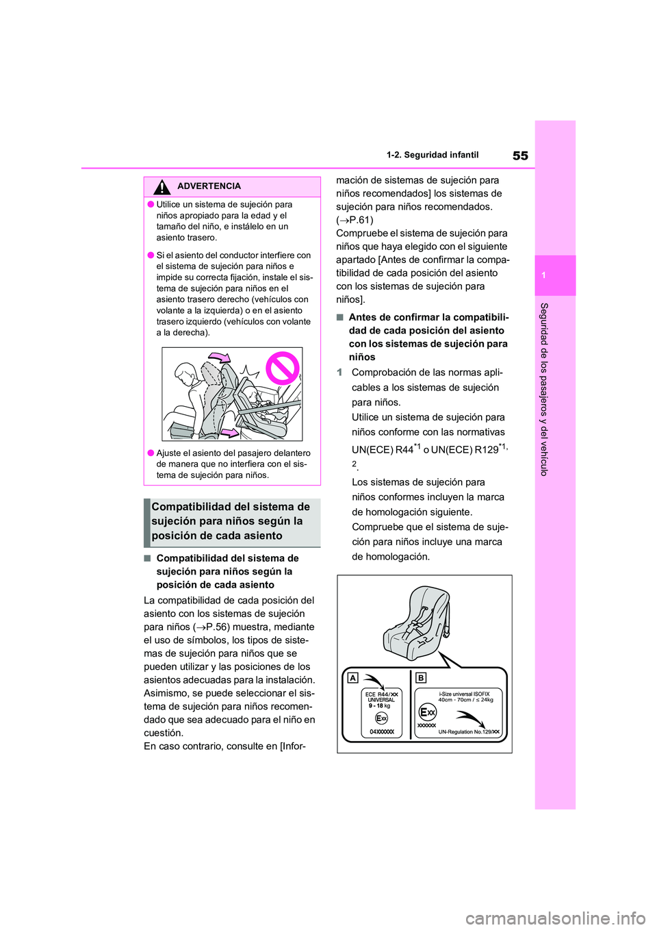 TOYOTA RAV4 2023 Manual del propietario (in Spanish) 55
1
1-2. Seguridad infantil
Seguridad de los pasajeros y del vehículo
■Compatibilidad del sistema de
sujeción para niños según la
posición de cada asiento
La compatibilidad de cada posici TOYOTA RAV4 2023 Manual del propietario (in Spanish) 55
1
1-2. Seguridad infantil
Seguridad de los pasajeros y del vehículo
■Compatibilidad del sistema de
sujeción para niños según la
posición de cada asiento
La compatibilidad de cada posici