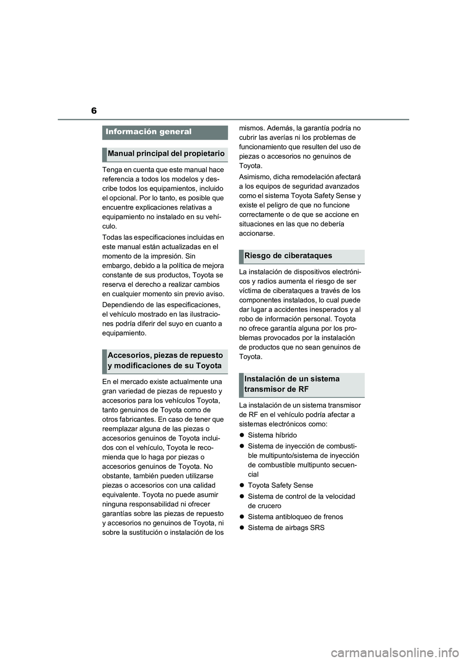 TOYOTA RAV4 2023 Manual del propietario (in Spanish) 6
Tenga en cuenta que este manual hace
referencia a todos los modelos y des-
cribe todos los equipamientos, incluido
el opcional. Por lo tanto, es posible que
encuentre explicaciones relativas a
e TOYOTA RAV4 2023 Manual del propietario (in Spanish) 6
Tenga en cuenta que este manual hace
referencia a todos los modelos y des-
cribe todos los equipamientos, incluido
el opcional. Por lo tanto, es posible que
encuentre explicaciones relativas a
e