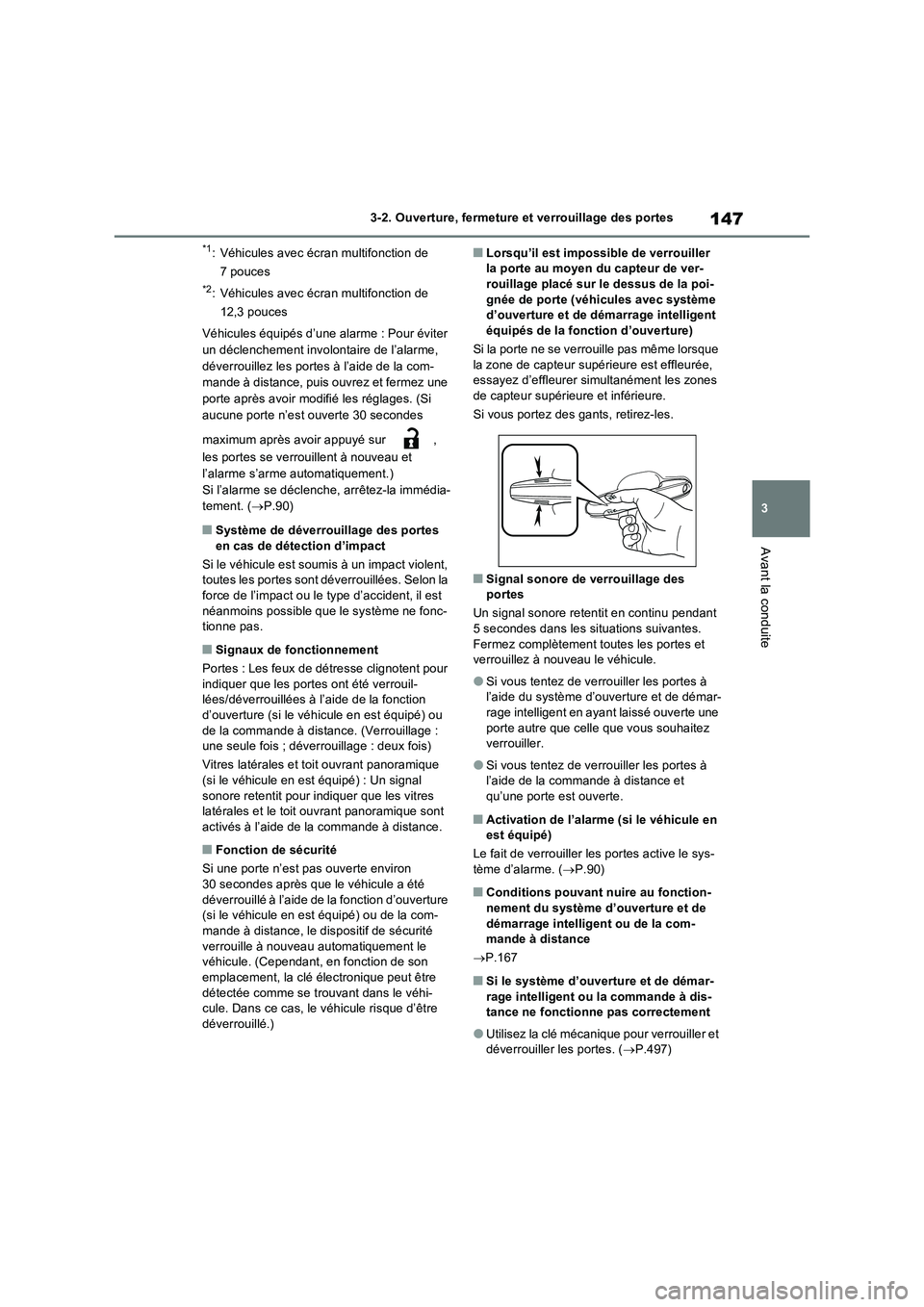TOYOTA RAV4 2023 Manuel du propriétaire (in French) 147
3 3-2. Ouverture, fermeture et verrouillage des portes
Avant la conduite
*1: Véhicules avec écran multifonction de
7 pouces
*2: Véhicules avec écran multifonction de
12,3 pouces
Véhicules TOYOTA RAV4 2023 Manuel du propriétaire (in French) 147
3 3-2. Ouverture, fermeture et verrouillage des portes
Avant la conduite
*1: Véhicules avec écran multifonction de
7 pouces
*2: Véhicules avec écran multifonction de
12,3 pouces
Véhicules